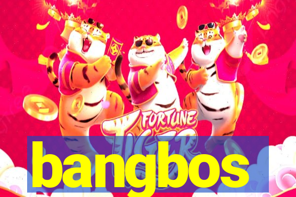 bangbos