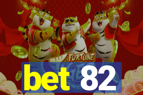 bet 82