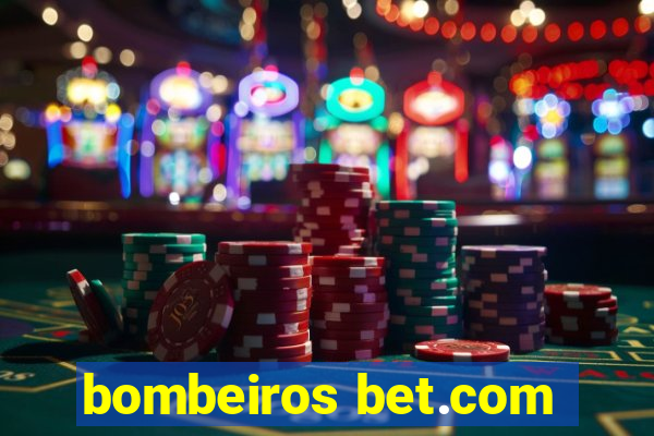 bombeiros bet.com