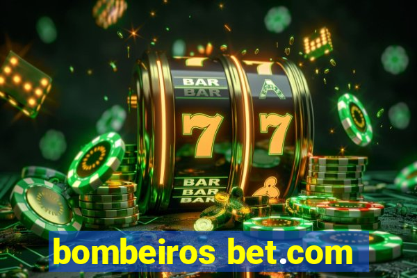 bombeiros bet.com