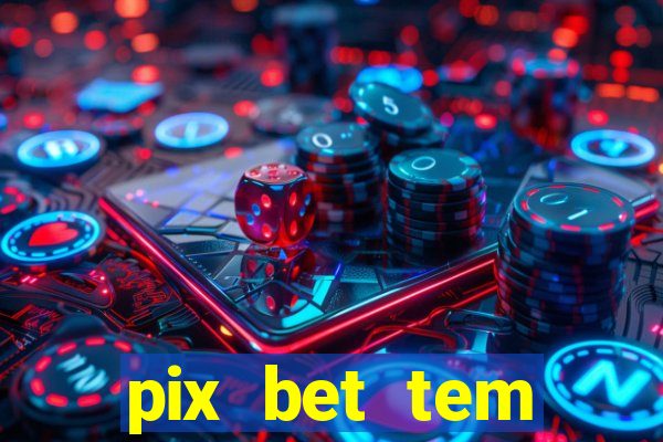 pix bet tem pagamento antecipado