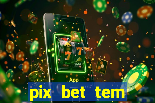 pix bet tem pagamento antecipado