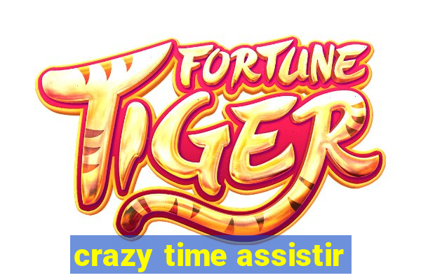 crazy time assistir