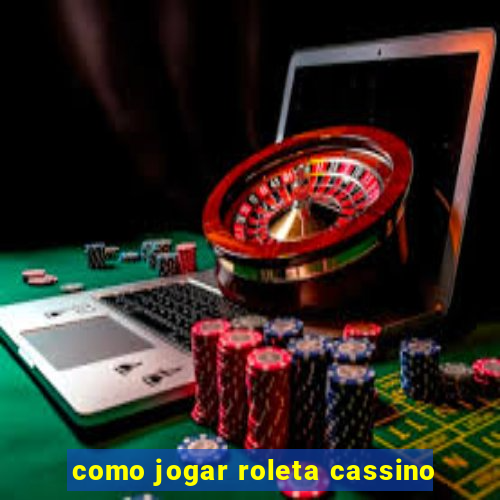 como jogar roleta cassino