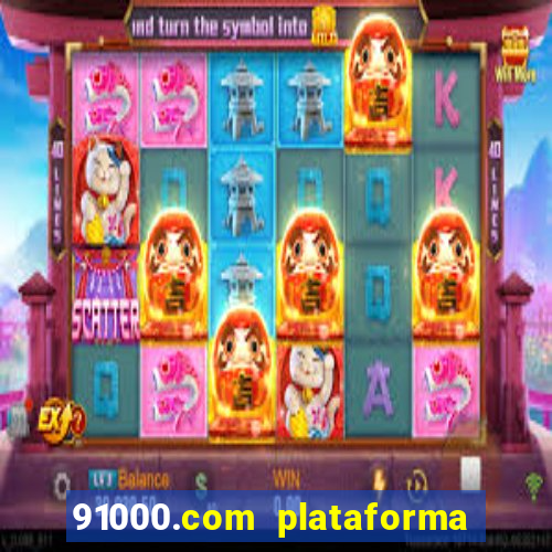 91000.com plataforma de jogos