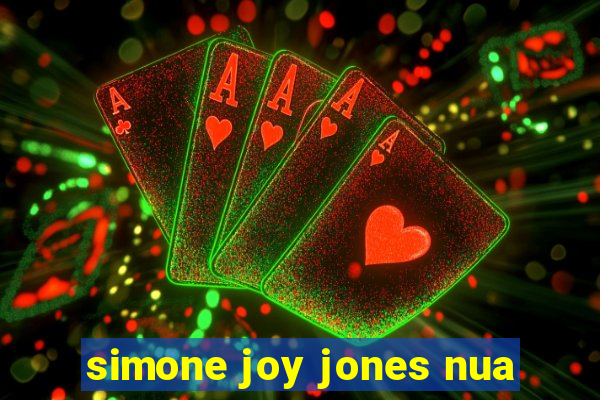 simone joy jones nua