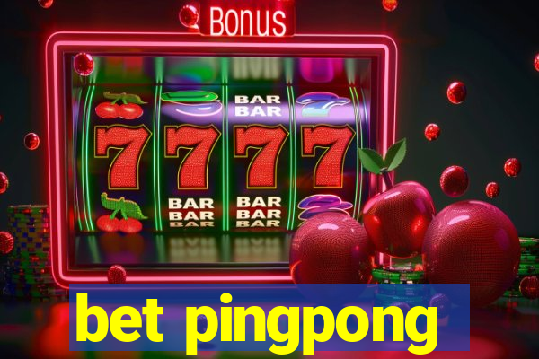 bet pingpong