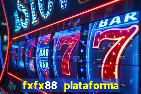 fxfx88 plataforma de jogos