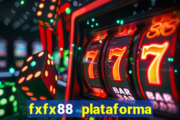 fxfx88 plataforma de jogos