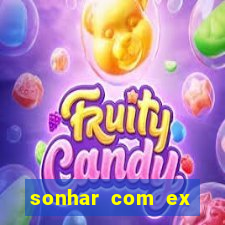 sonhar com ex namorado no jogo do bicho