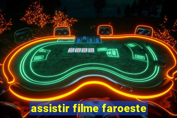 assistir filme faroeste