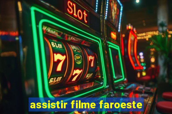 assistir filme faroeste