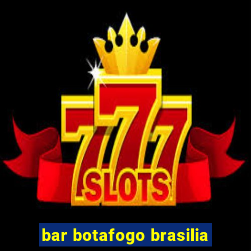 bar botafogo brasilia