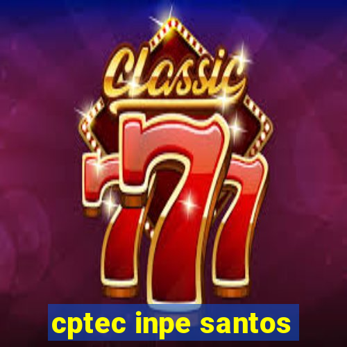 cptec inpe santos