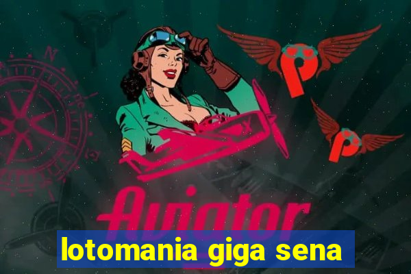 lotomania giga sena