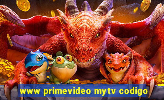 www primevideo mytv codigo