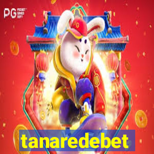 tanaredebet