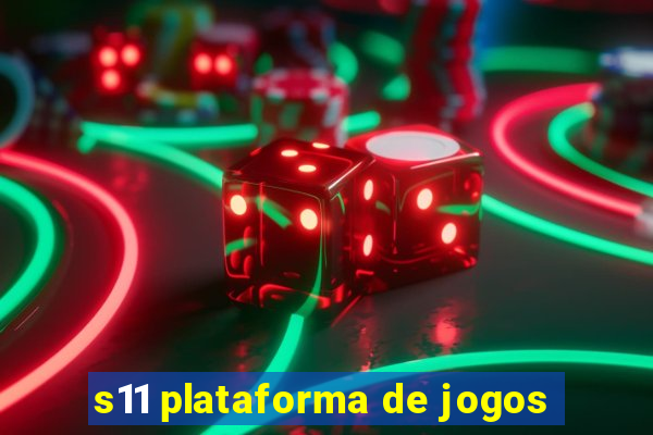 s11 plataforma de jogos