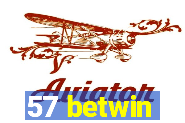 57 betwin