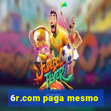 6r.com paga mesmo