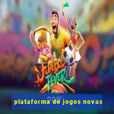 plataforma de jogos novas