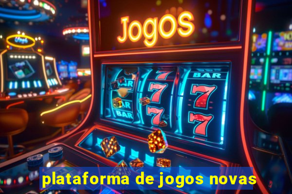 plataforma de jogos novas