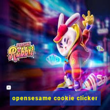 opensesame cookie clicker