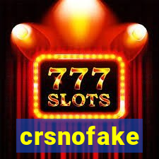 crsnofake