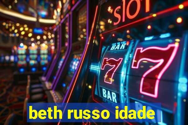 beth russo idade