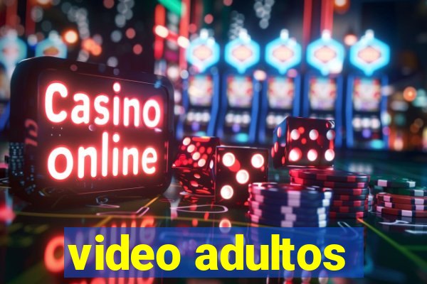 video adultos