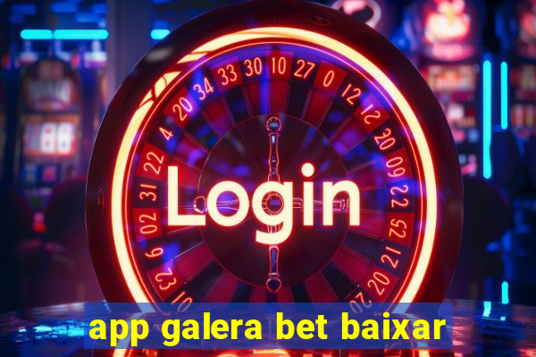 app galera bet baixar