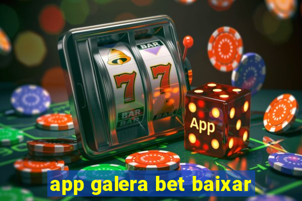 app galera bet baixar