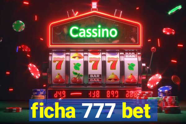 ficha 777 bet