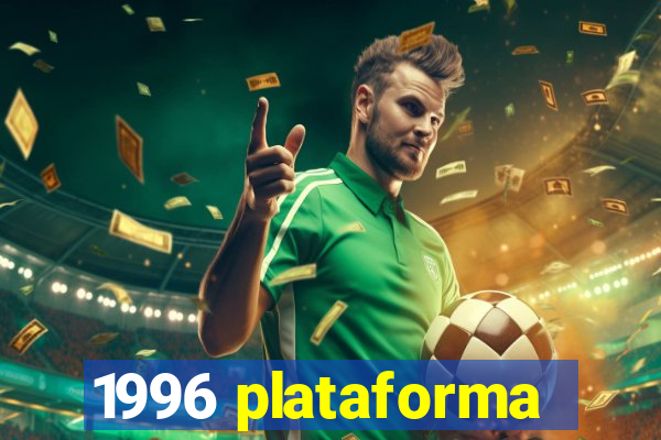 1996 plataforma