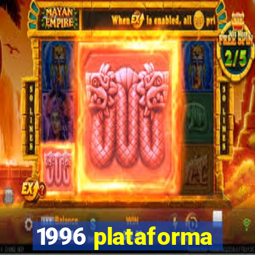 1996 plataforma