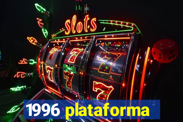 1996 plataforma