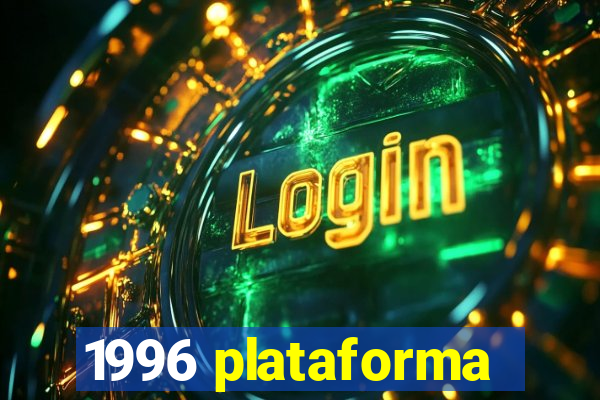 1996 plataforma