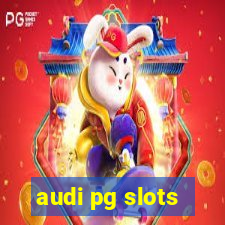 audi pg slots