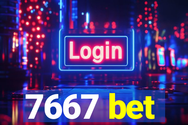 7667 bet