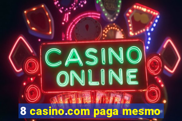 8 casino.com paga mesmo