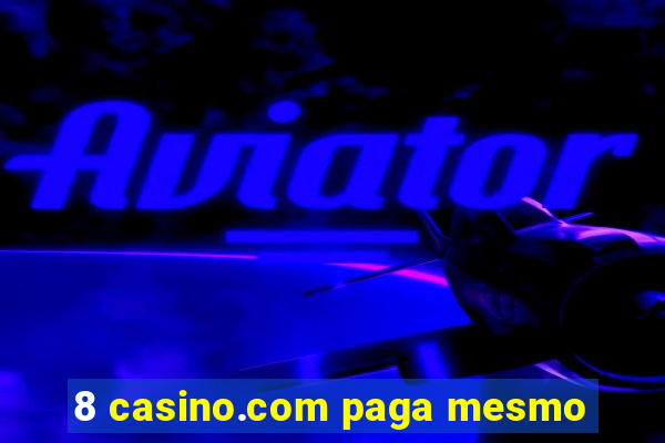 8 casino.com paga mesmo