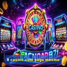 8 casino.com paga mesmo