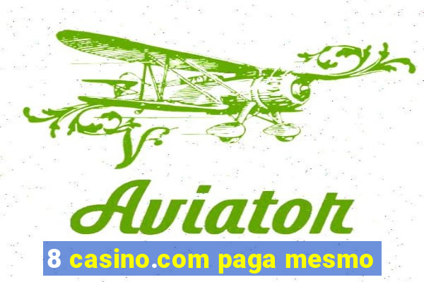 8 casino.com paga mesmo