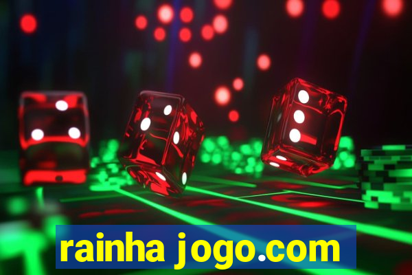 rainha jogo.com