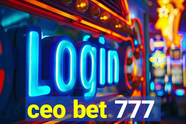 ceo bet 777