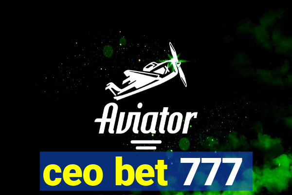 ceo bet 777