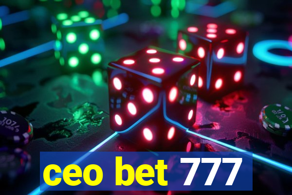 ceo bet 777