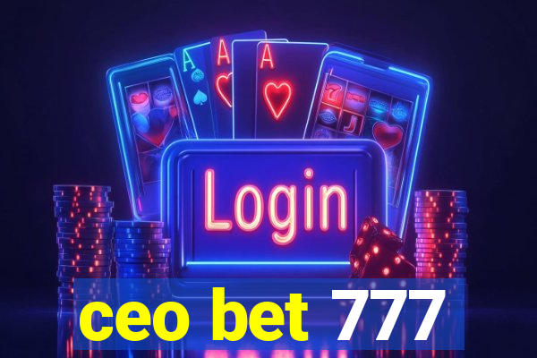 ceo bet 777