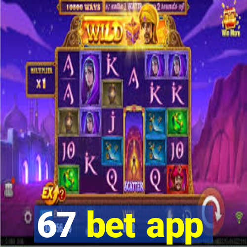 67 bet app