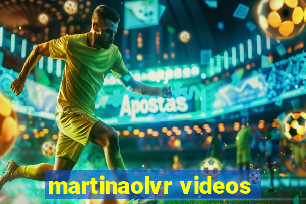 martinaolvr videos